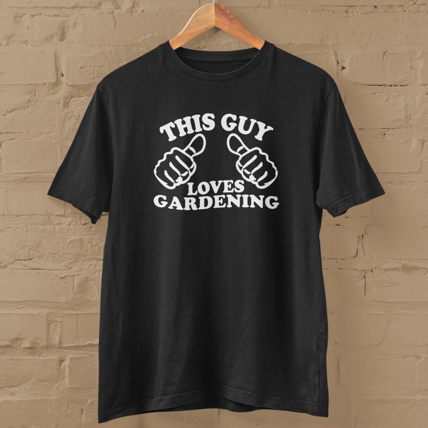 THIS GUY LOVES GARDENING T-Shirt (garden plants planting summer gardeners world) XL