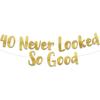 40 Never Looked So Good Gold Glitter Banner - 40th Anniversary and Birthday Party Decorations