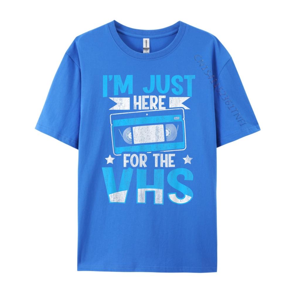 I M Just Here For The Vhs Quote For A Video Cassette Fan Plus Size Men Clothing Funny Shirt Korean Style