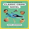 How To Survive a Classic Crime Novel by Kate Jackson Paperback Book 9780712354387