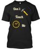 Don't Touch Me T-Shirt Made In the USA Size S To 5XL