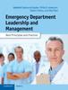 The Emergency Department Leadership and Management : Best Principles and Practice Book