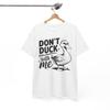 The Ultimate LOL T-Shirt - Hysterical Tee for Non-Stop Laughs DON'T DUCK With Me