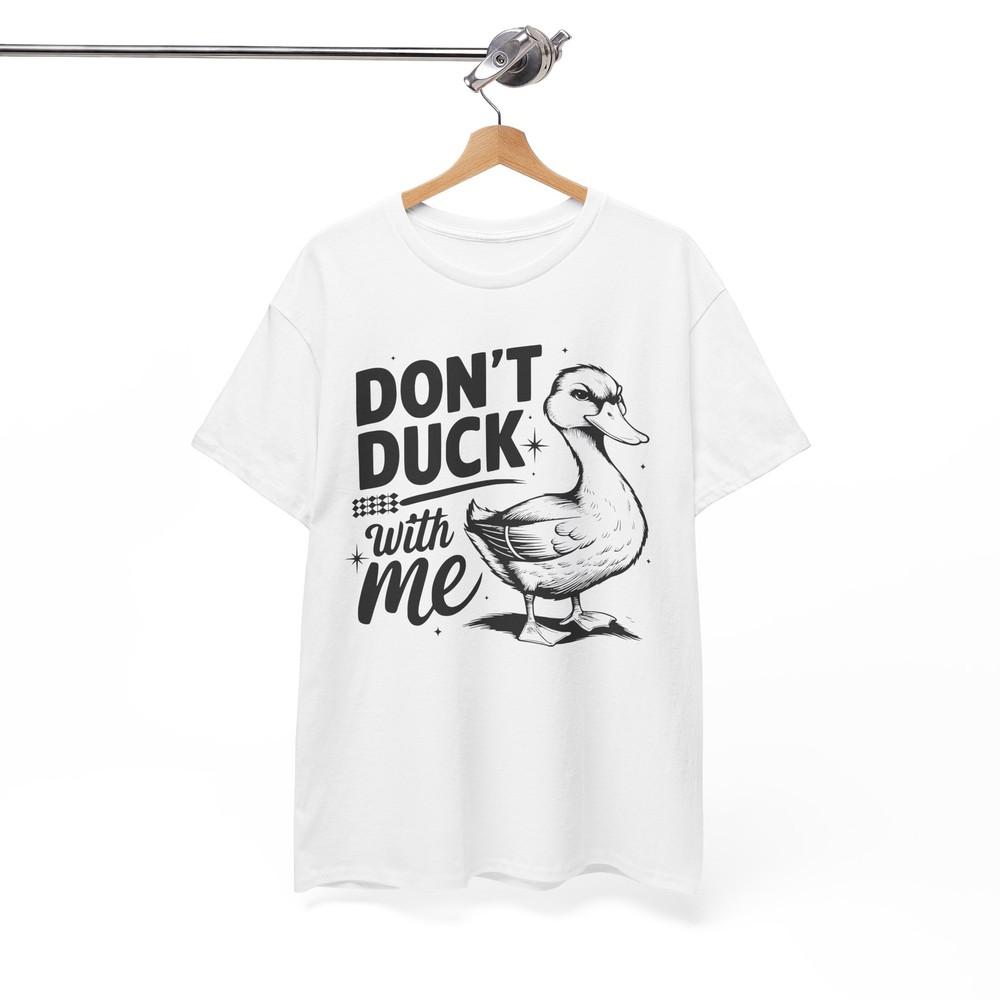The Ultimate LOL T-Shirt - Hysterical Tee for Non-Stop Laughs DON'T DUCK With Me