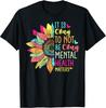 BEST! Its Okay To Not Be Okay Children's Mental Health Sunflower Tee S-3XL