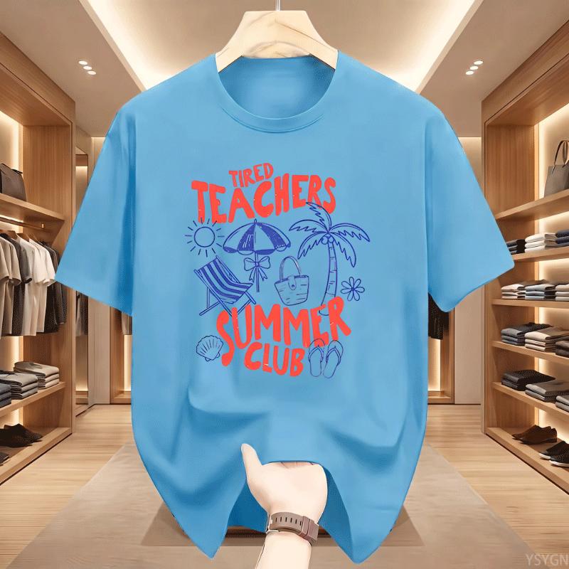 Tired Teachers Summer Club Tshirt Unisex Funny Teacher Tee Summer Vacation Short Sleeve Beach Tshirt Round Neck Printed Tshirts