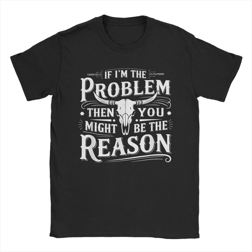 Crazy If Problem Vintage Then You Might Be Reason TShirts Unisex Crewneck Cotton T Shirts Short Sleeve Tee Shirt Summer Clothes