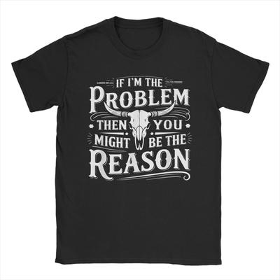 Crazy If Problem Vintage Then You Might Be Reason TShirts Unisex Crewneck Cotton T Shirts  Short Sleeve Tee Shirt Summer Clothes