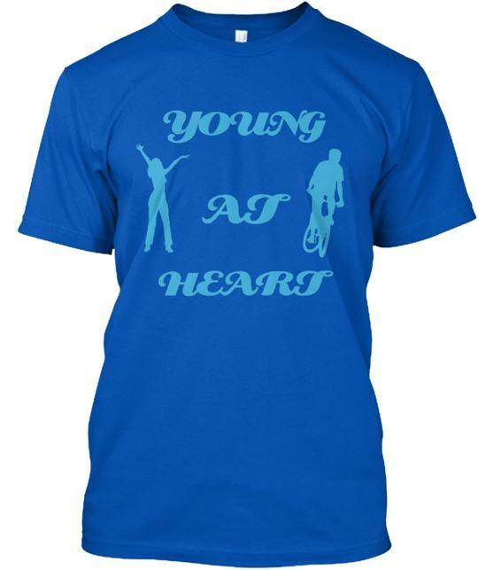 For Those Young At Heart T-Shirt Size S to 5XL XXXXL