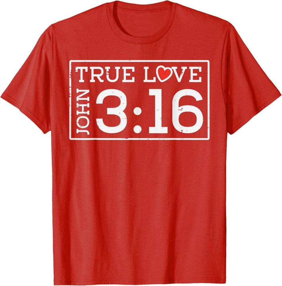 Valentines John 316 True Love Jesus Christian Cool Unisex T-shirt XXXL