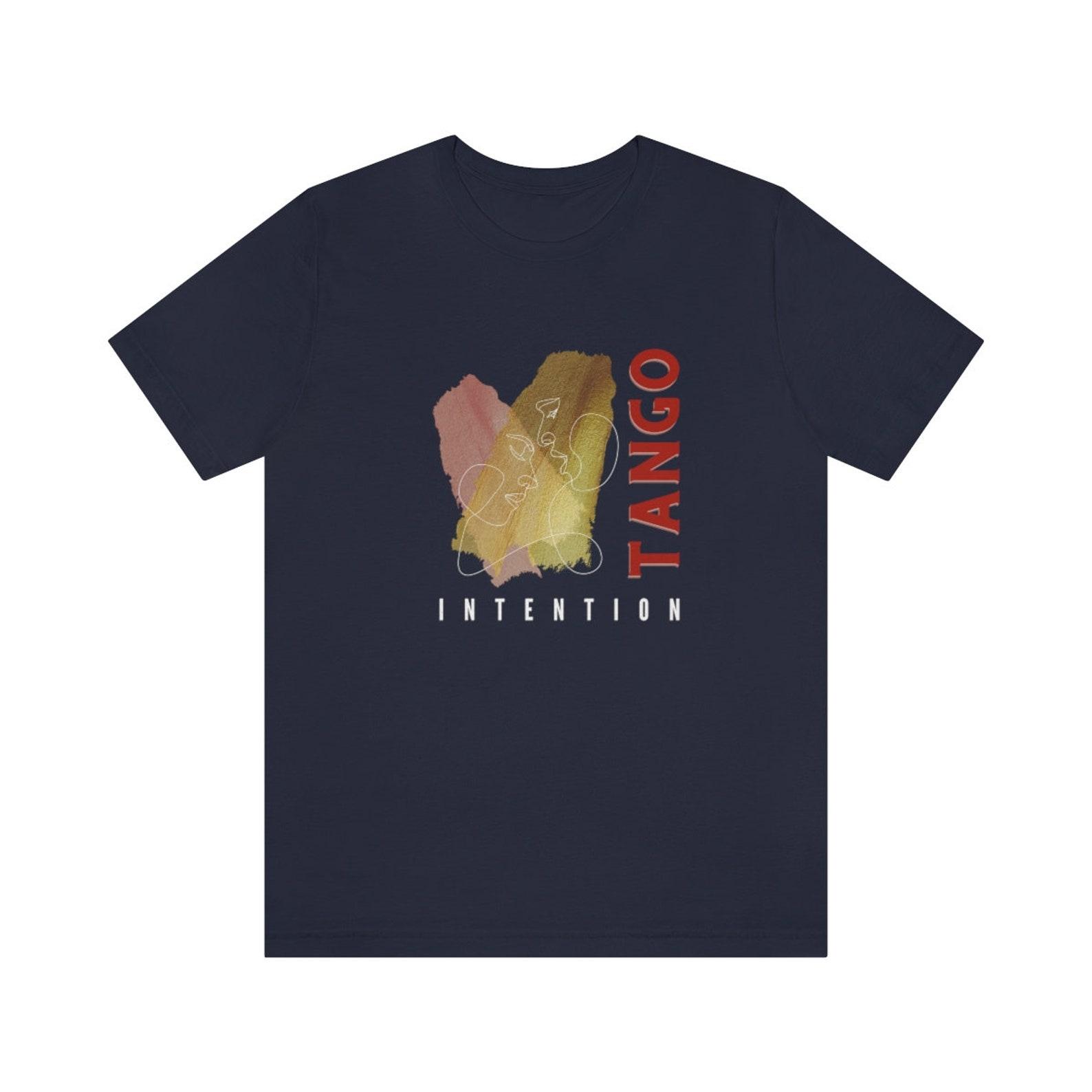 Unisex Tango Intention T shirt | Tango Lovers - Tango shirt for gift | Graphic Shirt | Design by HY Design | 2Merchants S