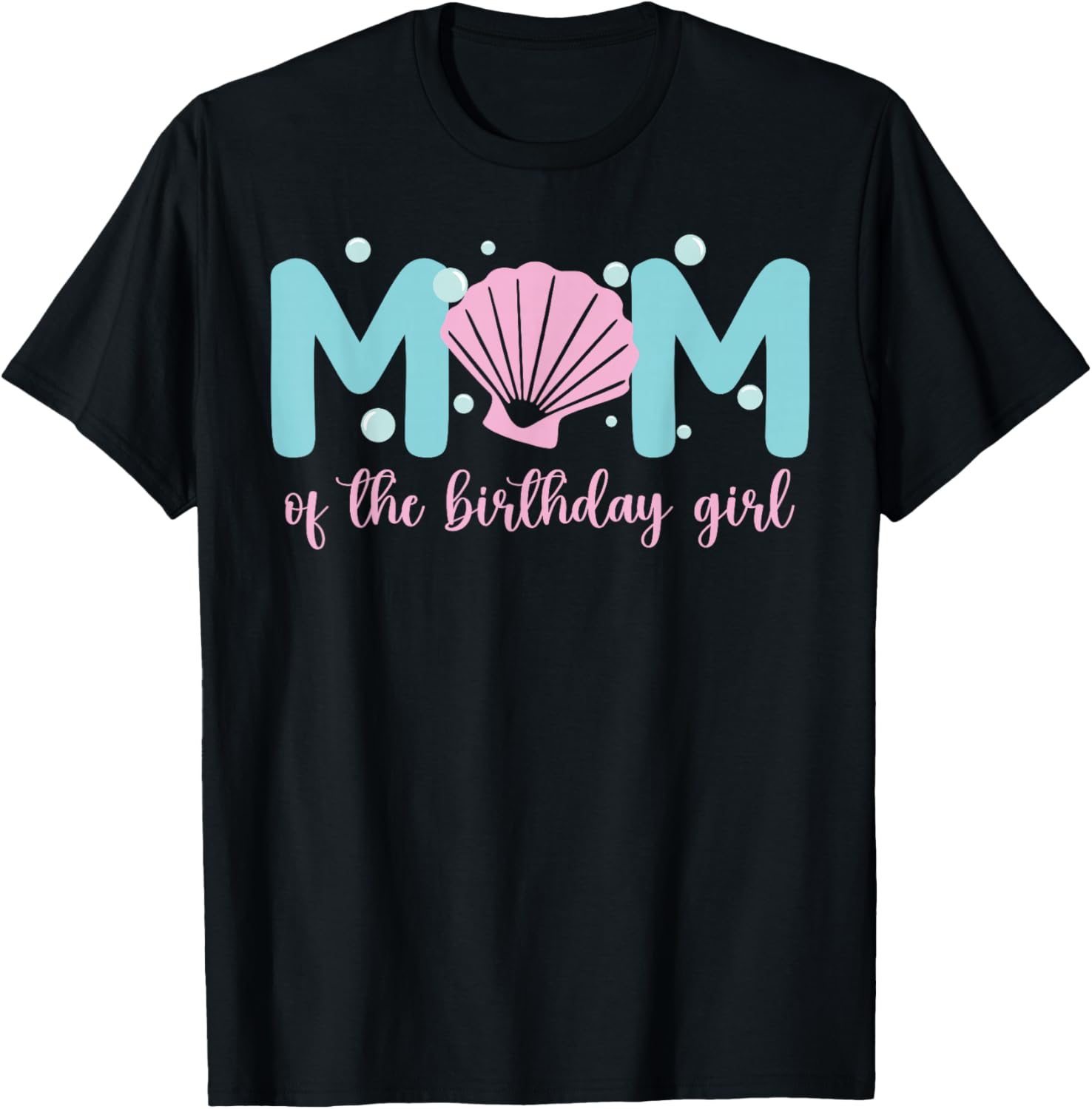 Mom of The Birthday Girl One-der The Sea Mama Under Sea T-Shirt S