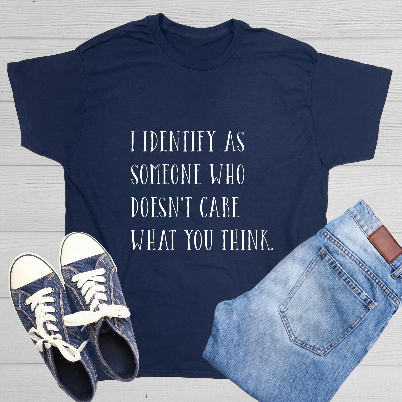 I Identify as Someone Sarcastic Humor Graphic Novelty Funny T Shirt S