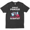 Forget Princess I Want To Be A Scientist Girl Science T Shirt