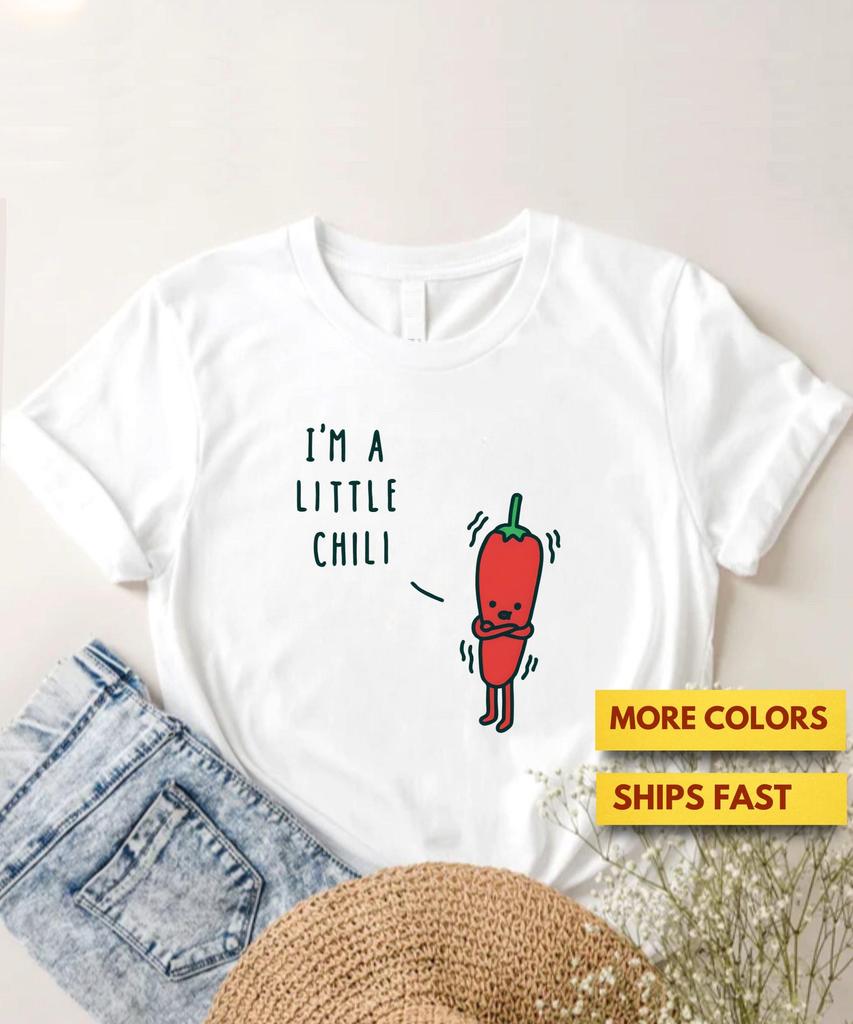 Funny Pun Shirt, I'm A Little Chili Shirt SweaT shirt, Pun Gift, Ultra Soft Tee