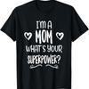 I'M A Mom What'S Your Superpower Funny Kids Fun T Shirt