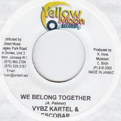 7-Zoll Schallplatte VYBZ KARTEL, ESCOBAR / ACTION K - We Belong Together / Weh Yu Feel Li Yellow Moon 2005 Jamaika Reggae, Ska & Dub