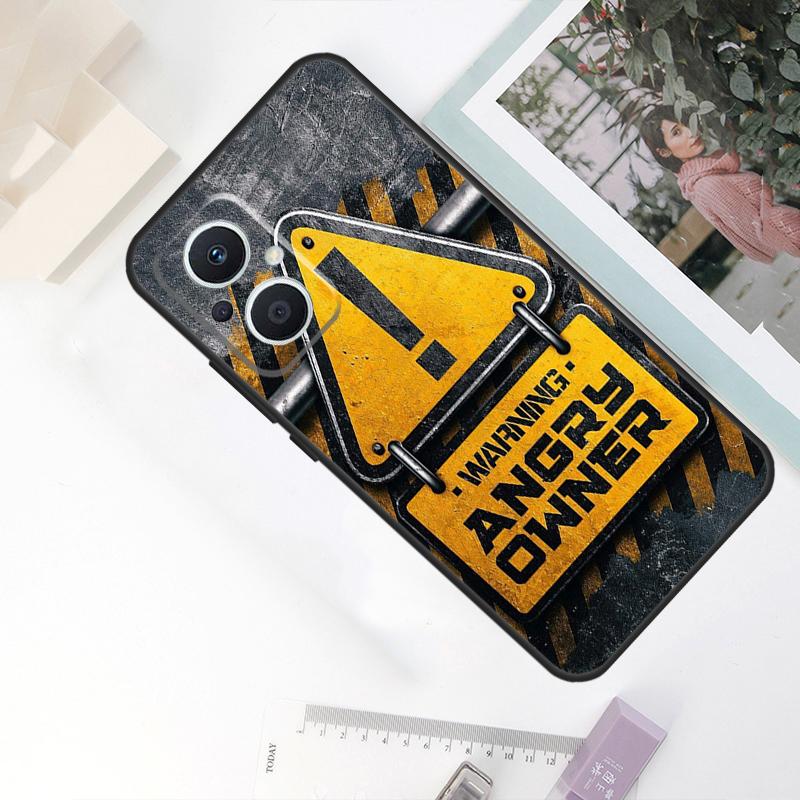 Warning Angry Danger Owner Case For OPPO Reno 11F 10 Pro 4 5 6 7 8 Lite 4Z 5Z 8T OPPO Find X5 X6 Pro X2 X3 Neo Cover