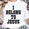 I Belong To Jesus TShirt Christian Faith Tee Religious Typography Graphic T Shirts Women Clothes High Quality Cotton Casual Top