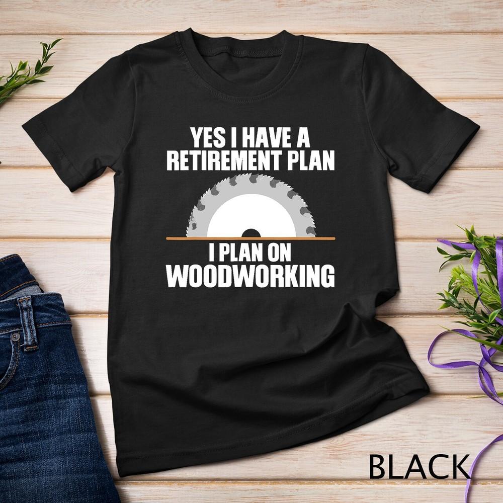 

Funny Woodworking Design For Men Dad Carpenter Woodworker T-Shirt Unisex T-shirt XL