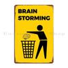 Brainstorming Metal Plaque Poster Cinema Bar Cave Plates Garage Personalized Tin Sign Poster