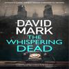 The Whispering Dead by David Mark Hardback Book 9780727850553