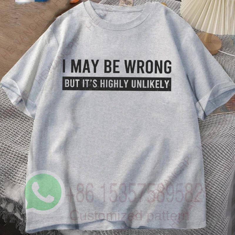 I May Be Wrong But Its Highly Unlikely Mens Tracksuit Tshirt Letter Printed Summer Casual Sportswear Shortsleeved Pullover