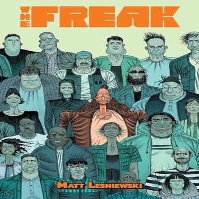 The Freak by Matt Lesniewski Hardback Book 9781637156469