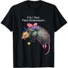 ALzvuLg It Is I Your Fairy Godpossum Funny Tee Men Women T-Shirt
