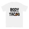 Body by Tacos T-shirt Unisex T-Shirt