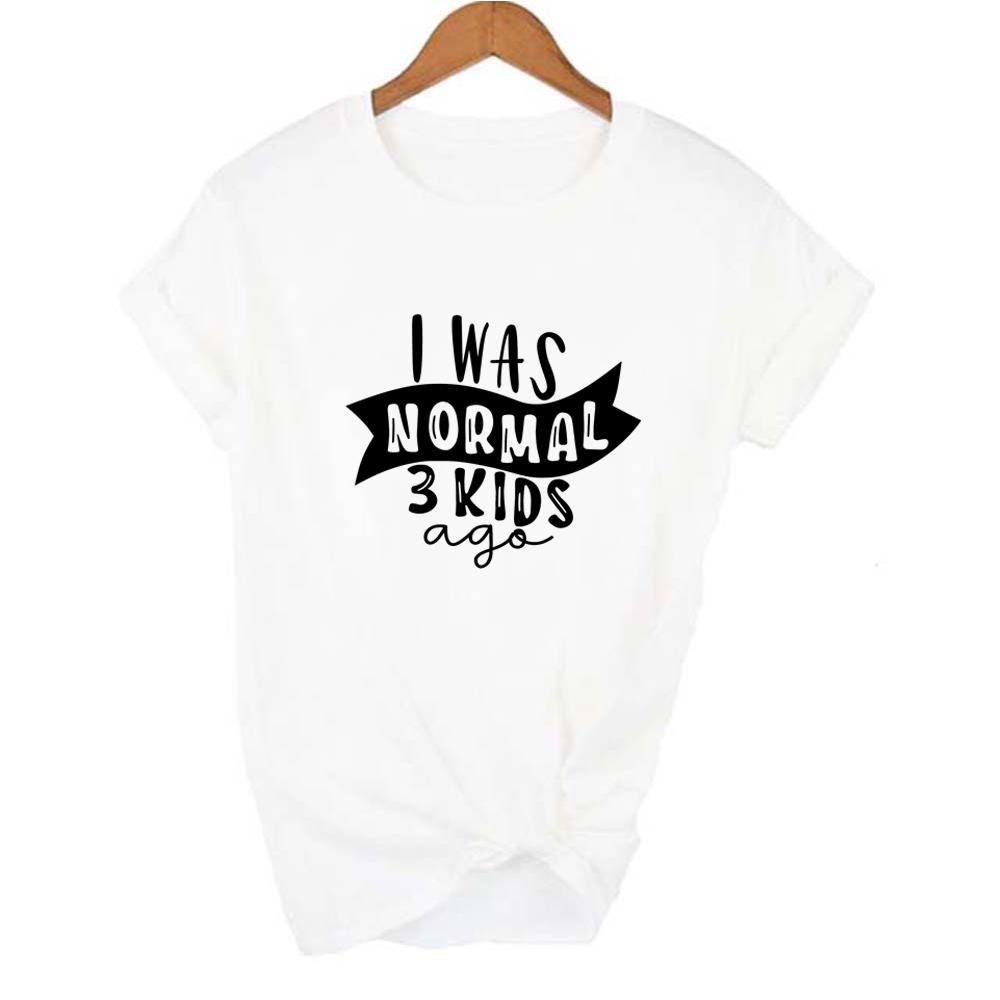 I Was Normal Five Kids Three Kids Ago T Shirt Mom Life Women Tops Tee Mother