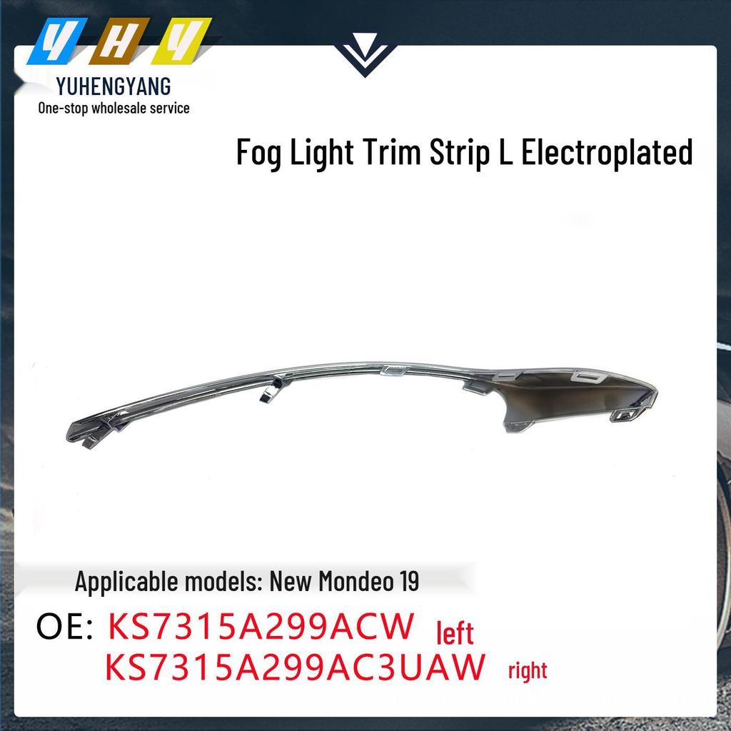 Fog Light Trim Strip for New Mondeo '19 L Electroplated KS7315A299ACW Left