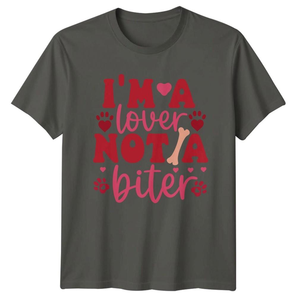 IM A lover NOT A biter Unisexs TShirt Dog Owner Pets Valentines Day Gift For Her S