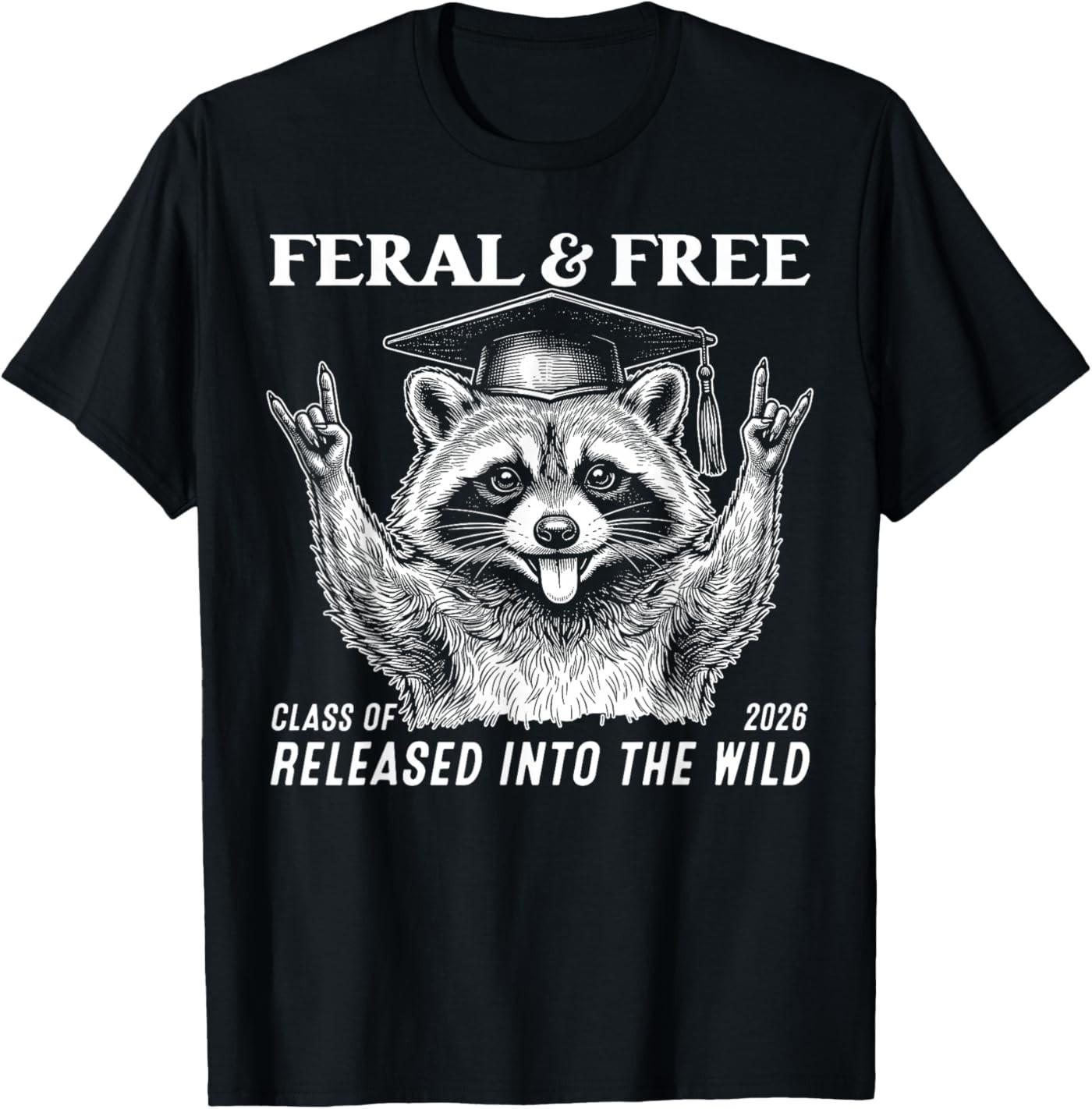 Cute Feral and Free Class of 2026 Funny Raccoon Graduation T-Shirt M