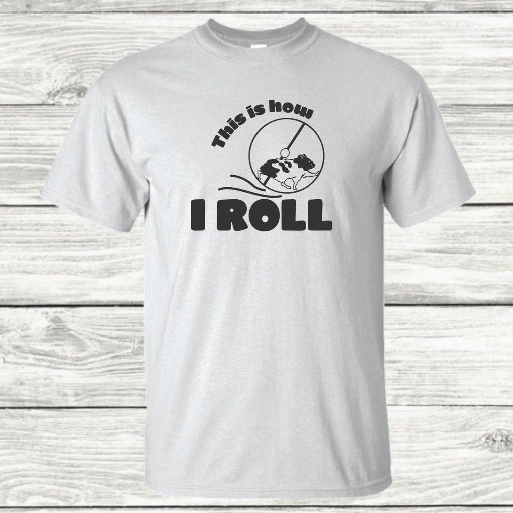 This Is How I Roll - Life On the Hamster Wheel - Graphic T-Shirt