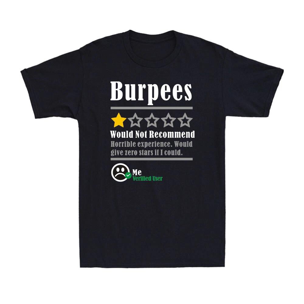 Burpees Do Not Recommend 1 Star Rating Funny Gym Workout Saying Men s T-Shirt XXXL