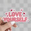 Love Yourself Sticker, Durable for Laptop, Car, Luggage, Skateboard & More - Perfect for Teens, Adults, Creative Decor & Gifting