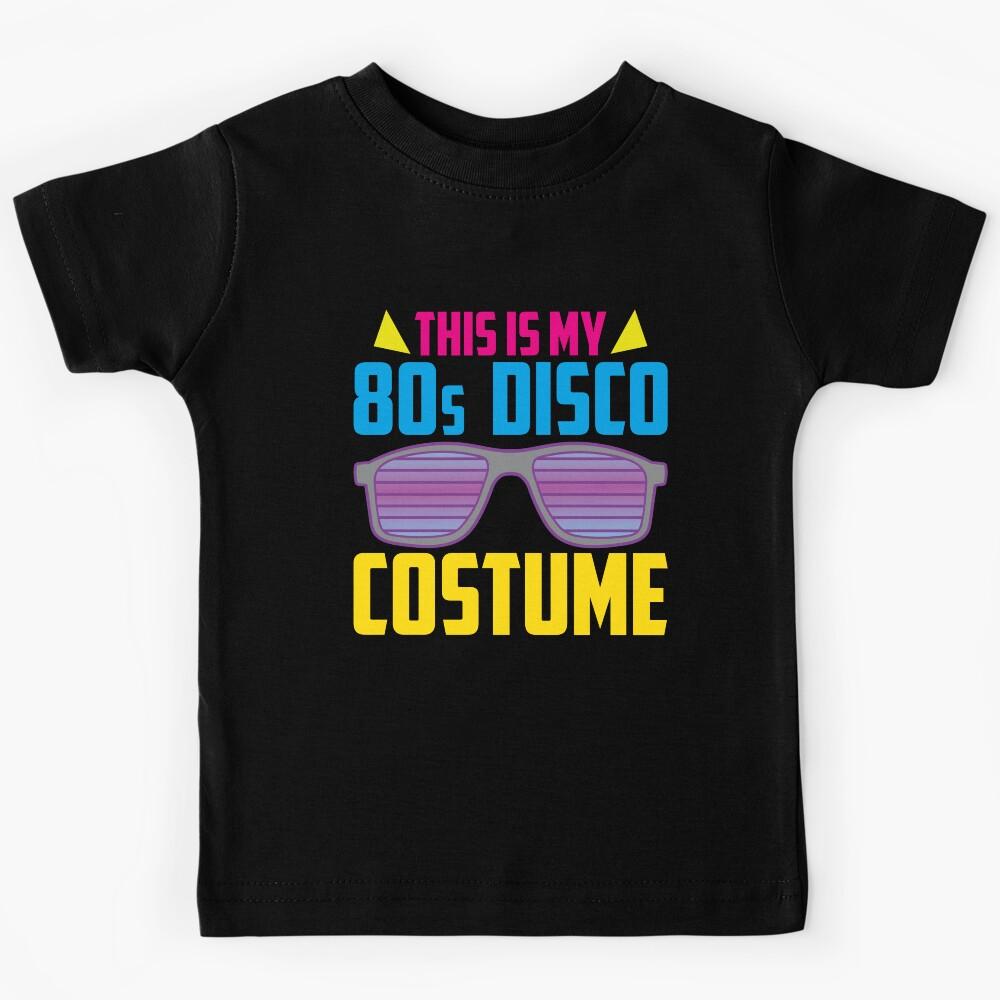 Funny 80s Disco Costume 80s Lover Retro Party 80s Kids T-Shirt 170