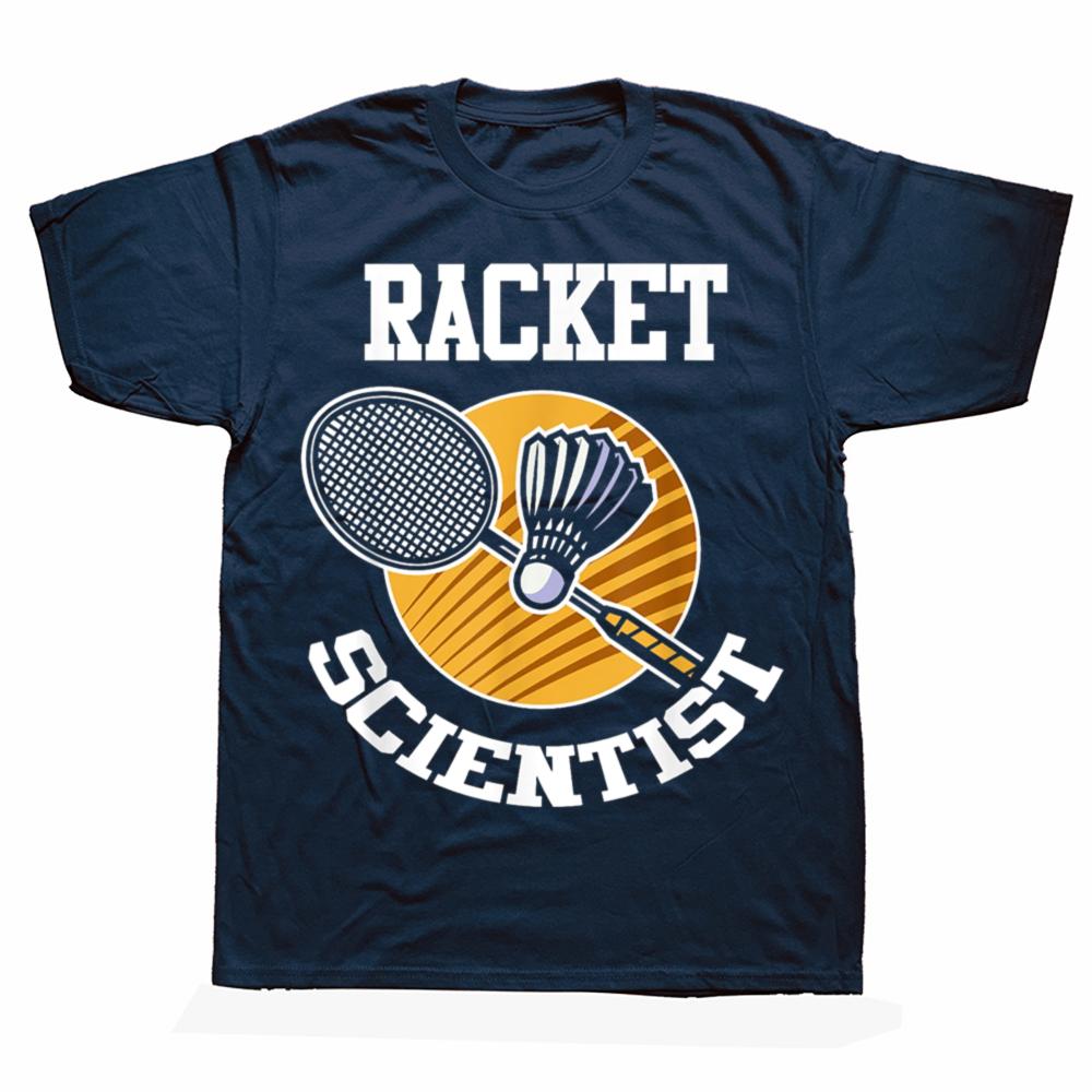 Funny Badminton Player Racket Scientist Badminton T Shirts Men Humor Streetwear Tee Shirt Short Sleeve Unisex Loose Clothing