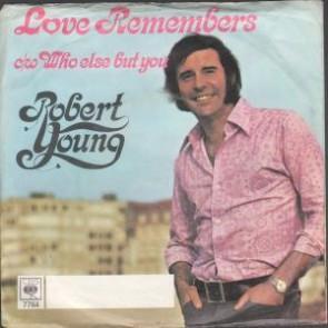 

7inch Record ROBERT YOUNG - Love Remembers CBSS7764 CBS 1972 UK Pop Used