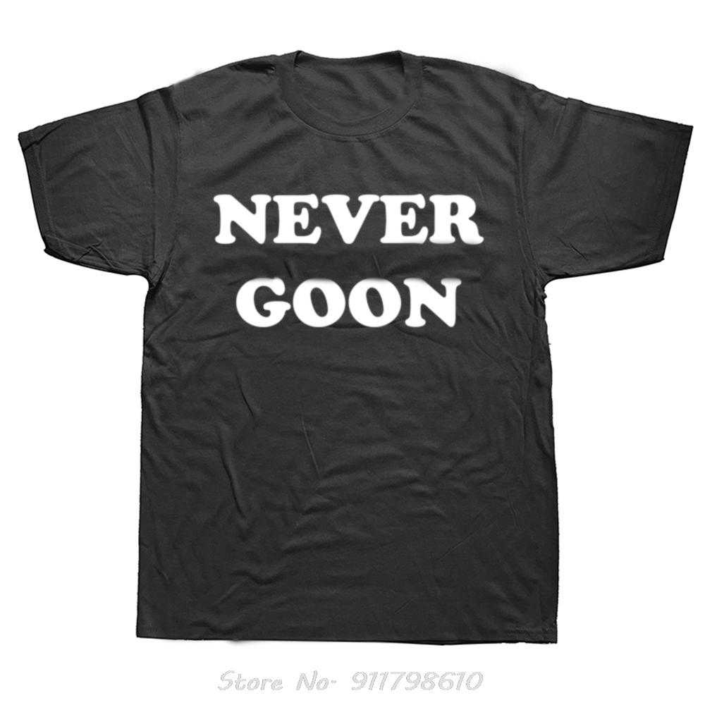 Never Goon Funny Gym Oversized T-shirt Pure Casual Fitness T Shirt Funny Men's Clothing Humor Streetwear Fashion Cotton Tshirt