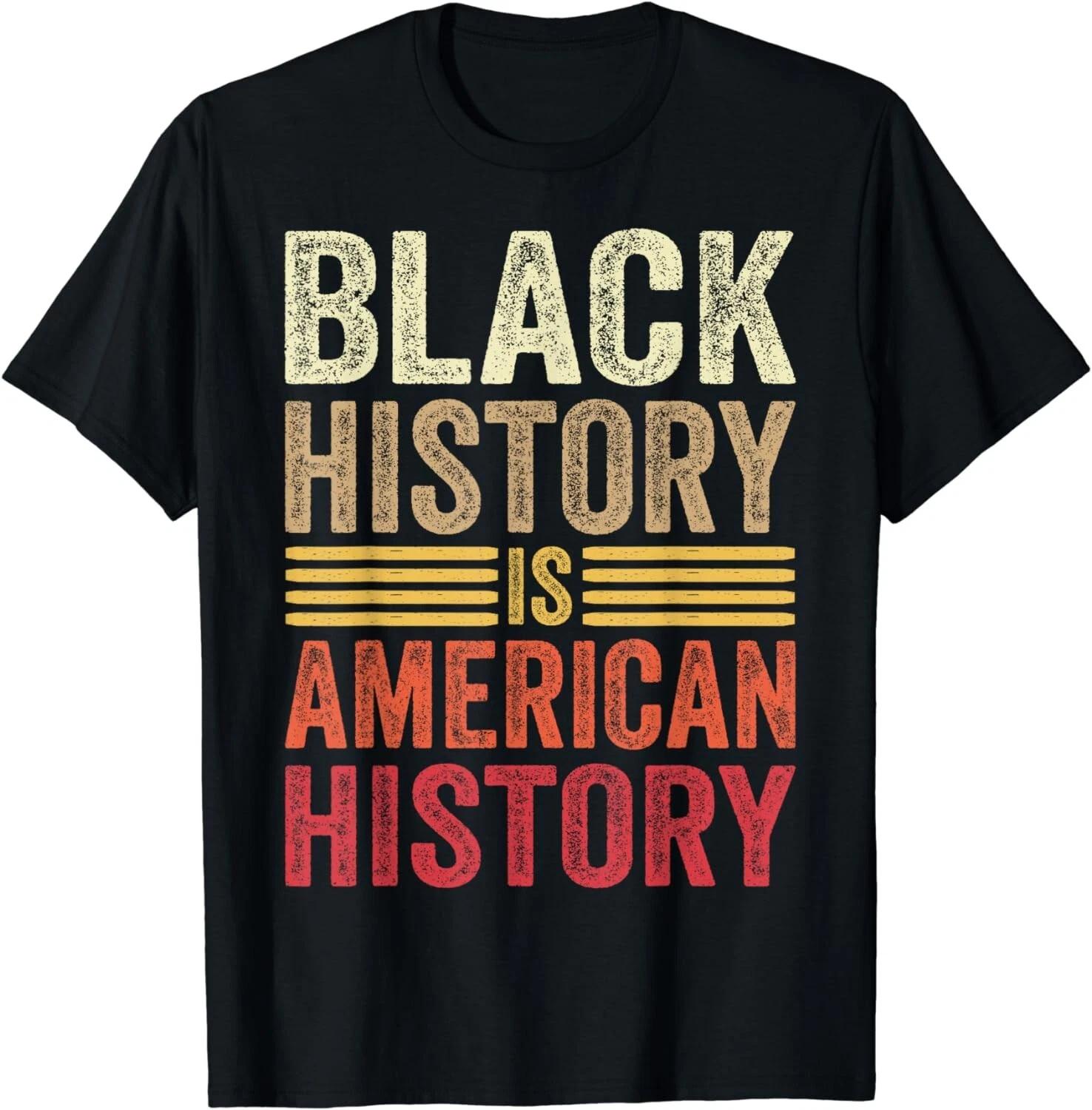 Black History Is American History Black Strength Roots Month Gift T-Shirt S