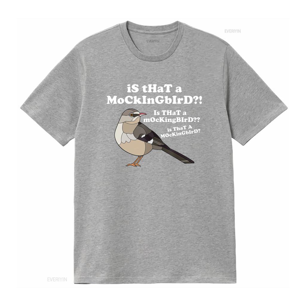Is That A Mockingbird Funny Meme T Shirt Vintage Fashion Homme Comfortable Top For Everyday Wear Soft Stretched