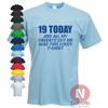 19 Today and All I Got Was This Lousy T-shirt Funny Celebration Birthday Present