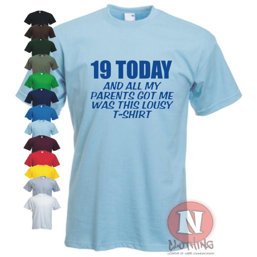 19 Today And All I Got Was This Pésimo Camiseta Divertido Celebración Cumpleaños