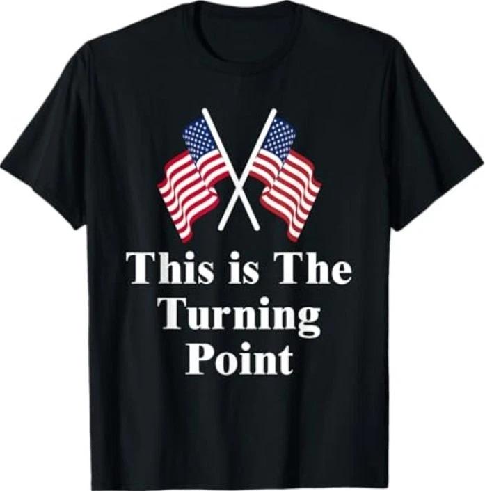 This is The Turning Point American Flag T-Shirt 3XL
