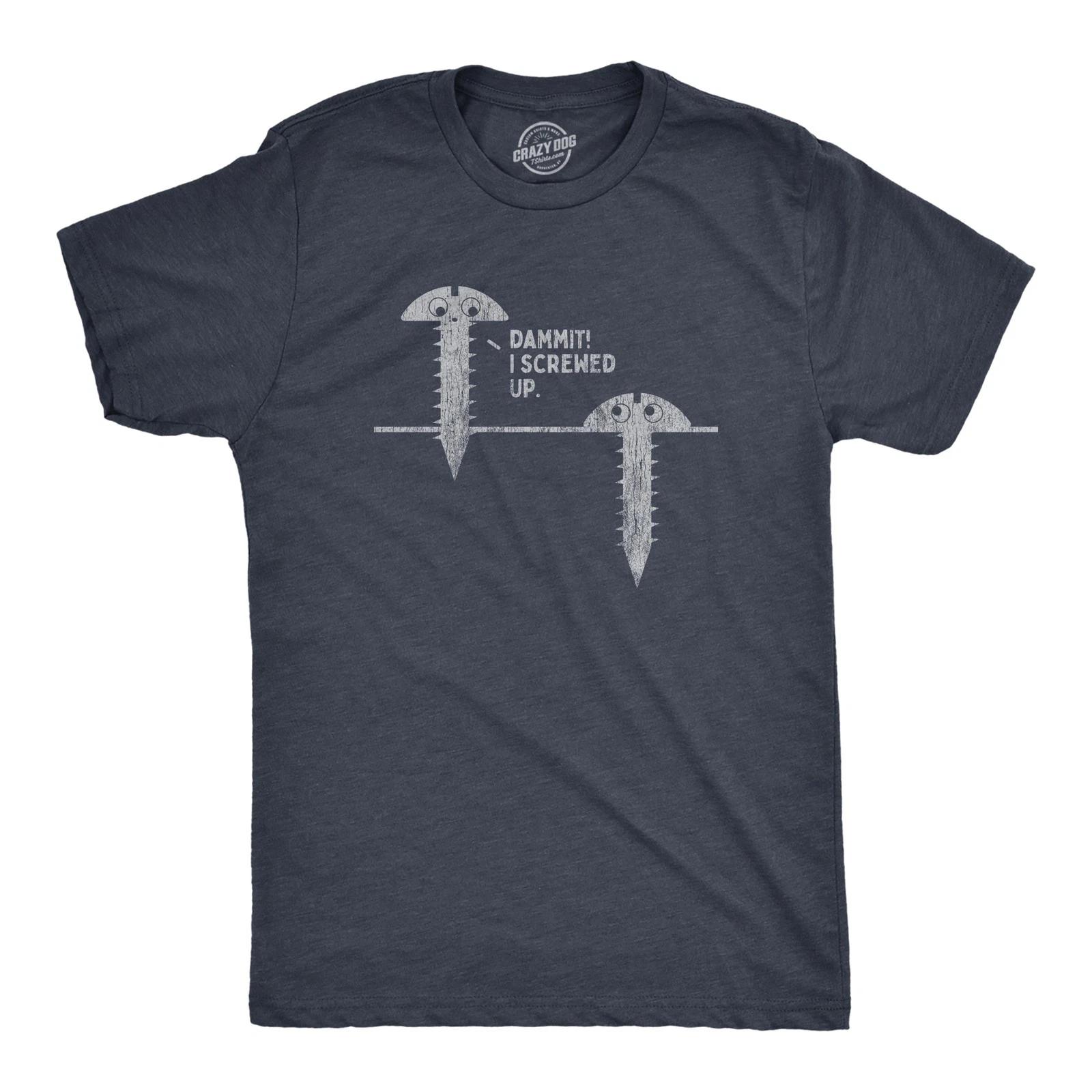 Mens Damnit I Screwed Up T Shirt Funny Tools Handy Home Improvement Graphic L