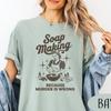 Soap Making T-Shirt Soap Maker Mom Gift Because Murder Is Wrong Shirt Retro Woman Gift Funny Mother's Day Gift Who Loves Making Soap
