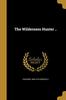 كتاب The Wilderness Hunter by Theodore 1858-1919 Roosevelt - Paperback