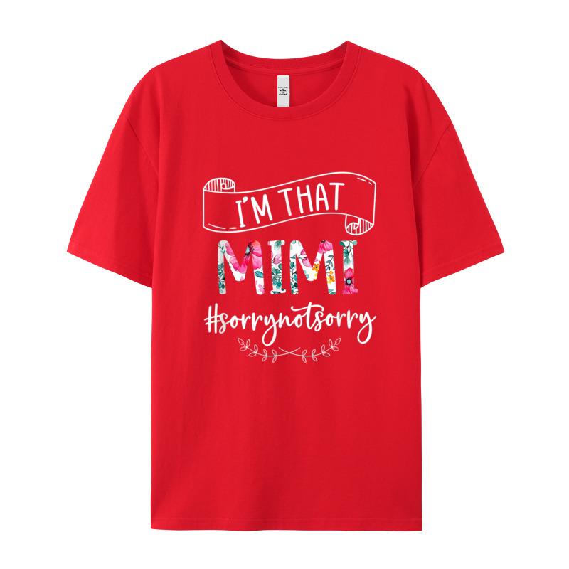 Im That Mimi Sorry Not Unisexs Discount Normal Tops Tees Crew Neck Christmas Cotton Fabric Tshirts Normal Short Sleeve Tshirt